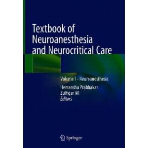 Textbook of Neuroanesthesia and Neurocritical Care | Hemanshu Prabhakar, Zulfiqar Ali (ISBN: 9789811333866)