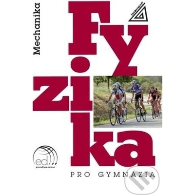 Fyzika pro gymnázia - Mechanika + CD, 7. vydání - E. Svoboda