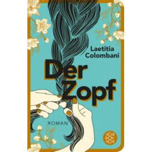 Der Zopf | Laetitia Colombani, Claudia Marquardt (ISBN: 9783596522668)