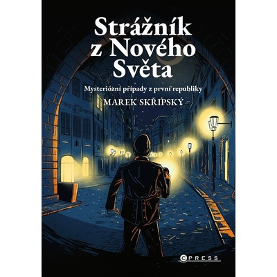 Strážník z Nového Světa - Marek Skřipskýá, Pavla Filip Navrátilová ilustrátor