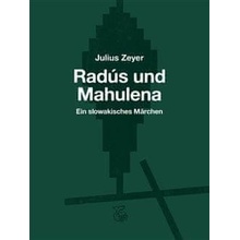 Radús und Mahulena - Julius Zeyer