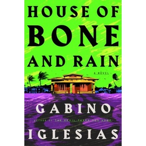 House of Bone and Rain | Gabino Iglesias (ISBN: 9781835411919)