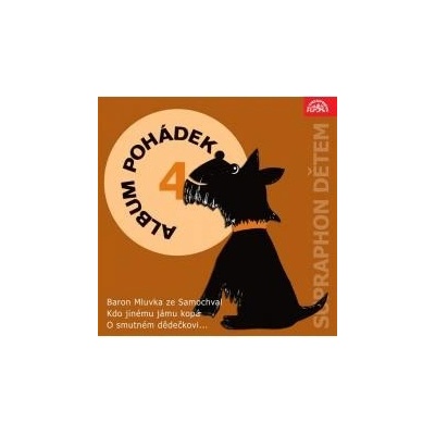 Album pohádek "Supraphon dětem" 4. Baron Mluvka ze Samochval, Kdo jinému jámu kopá, O smutném dědečkovi... - Grym Pavel