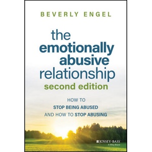 Emotionally Abusive Relationship (Second editi on): How to Stop Being Abused and How to Stop Abus ing | Engel (2023)