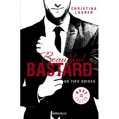 Debolsillo Beautiful Bastard. Un tipo odioso | Christina Lauren