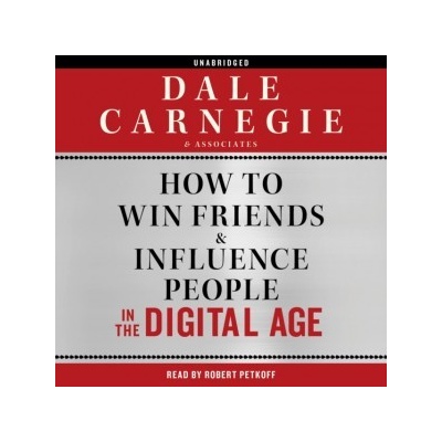 How to Win Friends and Influence People in the Digital Age