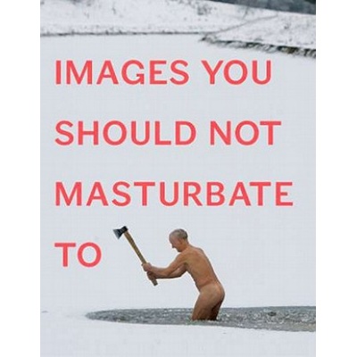 Images You Should Not Masturbate To - - Graham & Rob Johnson & Hibbert