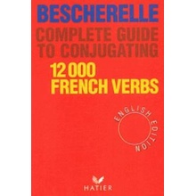 Complete Guide to Conjugating 12, 000 French Verbs - Bescherelle
