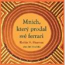 Mnich, který prodal své Ferrari - Robin S. Sharma; Jiří Dvořák