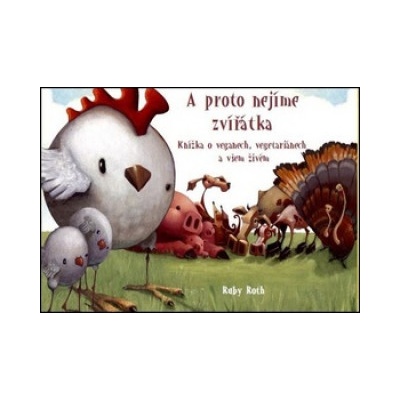 A proto nejíme zvířátka