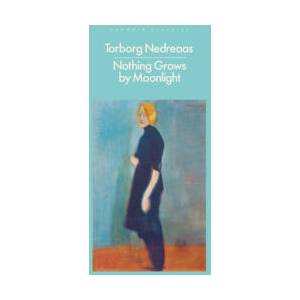 Nothing Grows by Moonlight | Torborg Nedreaas (ISBN: 9780241729663)