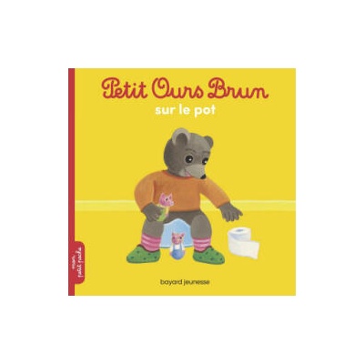 Petit Ours Brun sur le pot | Marie Aubinais