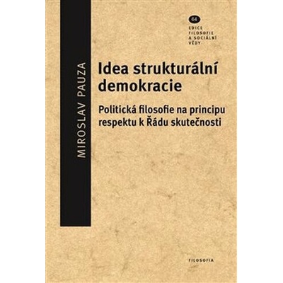 Idea strukturální demokracie. Politická filosofie na principu respektu k Řádu skutečnosti