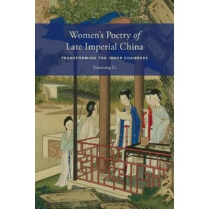 Women's Poetry of Late Imperial China | Xiaorong Li (ISBN: 9780295992297)