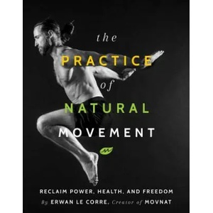 Practice Of Natural Movement (ISBN: 9781628602838)