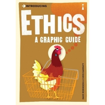 Introducing Ethics: A Graphic Guide Dave Robinson, Chris Garratt