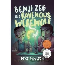 Benji Zeb Is a Ravenous Werewolf - Deke Moulton
