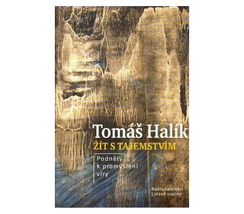 Žít s tajemstvím - Tomáš Halík