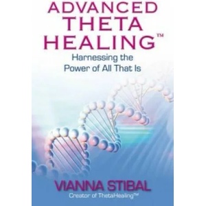 Advanced ThetaHealing (R) | Vianna Stibal (2011)