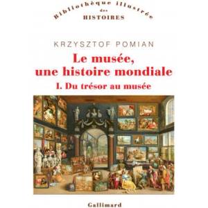 Le musée, une histoire mondiale | Pomian (ISBN: 9782070742370)