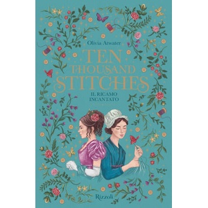 Ten thousand stitches. Il ricamo incantato. La biblioteca di Daphne | Olivia Atwater (2025)