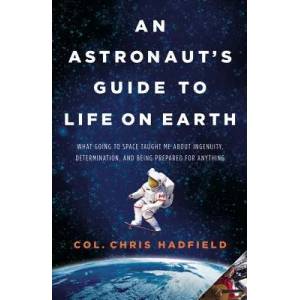 Astronaut's Guide to Life on Earth | Chris Hadfield (ISBN: 9780316253017)