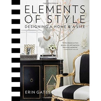 Elements of Style: Designing a Home and a Life