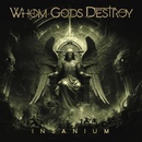 WHOM GODS DESTROY - Insanium CD