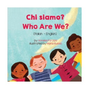 Who Are We? (Italian - English) | Anneke Forzani, Maria Russo, Isabella Cengarle (ISBN: 9781636851204)