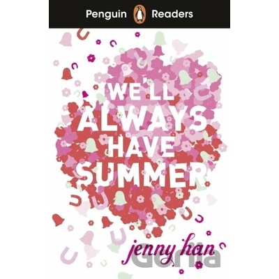 Penguin Readers Level 5: We'll Always Have Summer (ELT Graded Reader) - Jenny Han