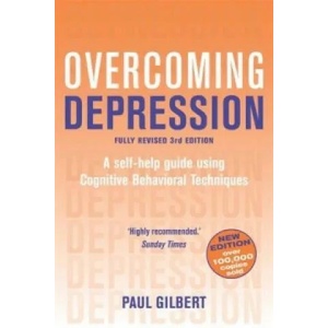 Overcoming Depression 3rd Edition | Paul Gilbert (2009)