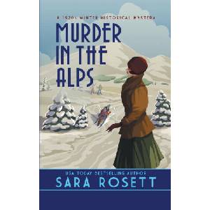 Murder in the Alps | Sara Rosett (ISBN: 9781950054732)
