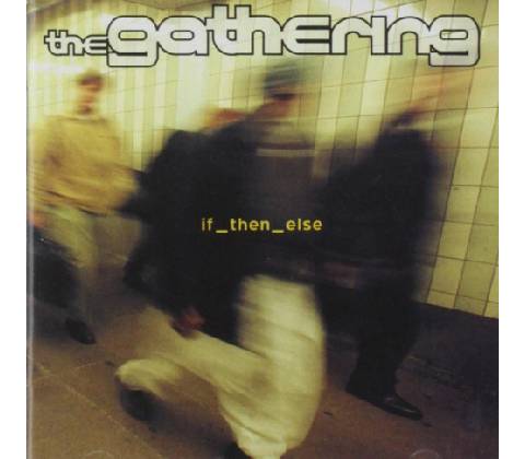 GATHERING - IF THEN ELSE CD