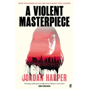 Violent Masterpiece | Jordan Harper (ISBN: 9780571394647)