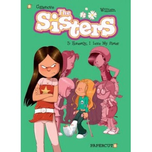 Sisters Vol. 3: Honestly, I Love My Sister | William Murray, Christophe Cazenove (ISBN: 9781629916453)
