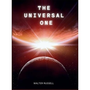 The Universal One | Walter Russell (ISBN: 9781990875076)