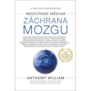 Medicínske médium - Záchrana mozgu | Anthony William (ISBN: 9788022214599)