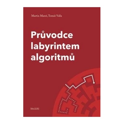 Průvodce labyrintem algoritmů - Tomáš Valla, Martin Mareš