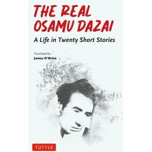 The Real Osamu Dazai | James O'Brien (ISBN: 9784805318348)