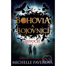 Bohovia a bojovníci: Divoch - Michelle Paverová