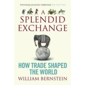 Splendid Exchange | William Bernstein (2009)