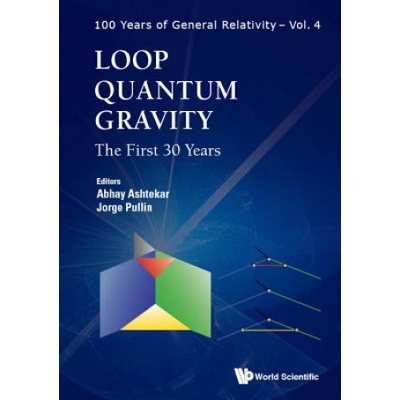 Loop Quantum Gravity: The First 30 Years | Abhay Ashtekar