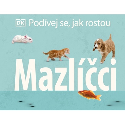 Podívej se, jak rostou Mazlíčci - kolektiv autorů