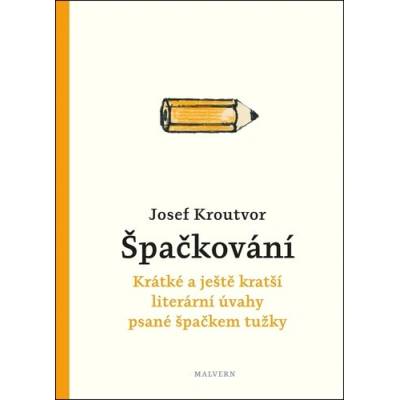 Špačkování - Krátké a ještě kratší literární úvahy psané špačkem tužky