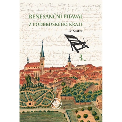 Renesanční pitaval z Podbrdského kraje 3 - Jiří Sankot