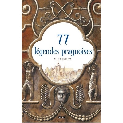 77 légendes praguoises francouzsky - Alena Ježková