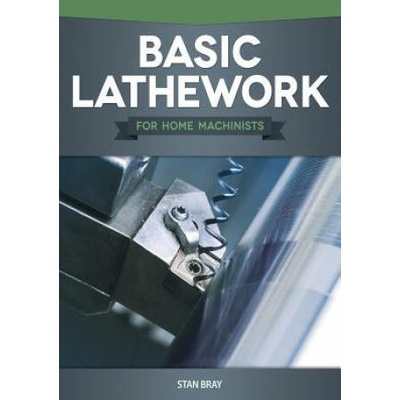Basic Lathework for Home Machinists | Stan Bray