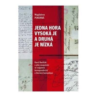 Jedna hora vysoká je a druhá je nízká Magdalena Pokorná