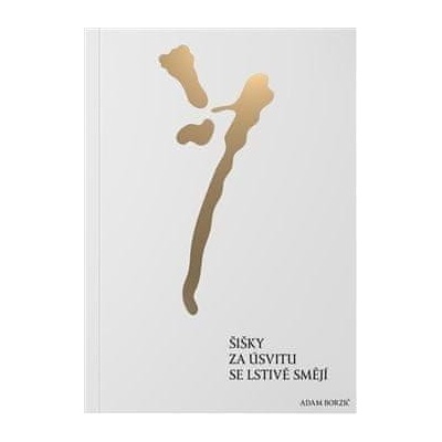 Šišky za úsvitu se lstivě smějí - Adam Borzič
