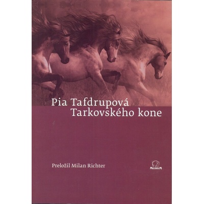 Tarkovského kone - Pia Tafdrupová